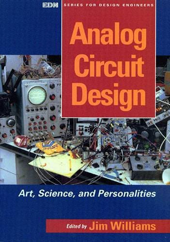 Analog Circuit Design: Art Science and Personalities
