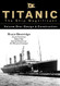 Titanic the Ship Magnificent volume 1