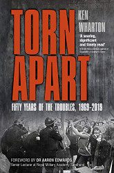 Torn Apart: Fifty Years of the Troubles 1969-2019