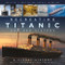 Recreating Titanic & Her Sisters: A Visual History