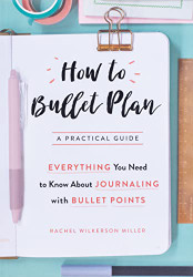 How to Bullet Plan: Everything You Need to Know About Journaling