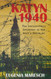 Katyn 1940: The Documentary Evidence of the West's Betrayal