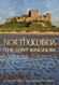 Northumbria: The Lost Kingdom: The Lost Kingdom