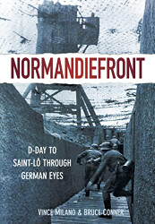 Normandiefront: D-Day to Saint-Lo Through German Eyes