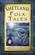 Shetland Folk Tales (Folk Tales: United Kingdom)