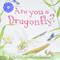 Are You a Dragonfly? (Backyard Books)