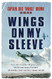 Wings on My Sleeve (Phoenix Press)
