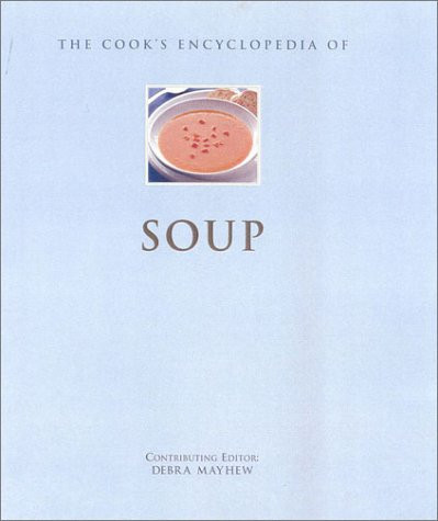 Cook's Encyclopedia of Soup (Cook's Encyclopedias)