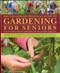Illustrated Practical Guide to Gardening for Seniors
