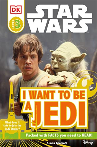 DK Readers L3: Star Wars: I Want To Be A Jedi: What Does It Take
