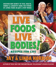 Live Foods Live Bodies! Recipes for Life