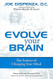 Evolve Your Brain: The Science of Changing Your Mind