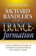 Richard Bandler's Guide to Trance-formation