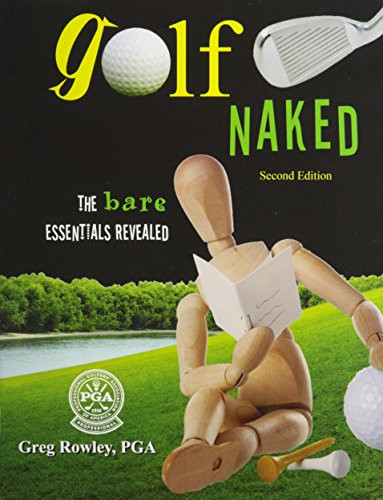 Golf Naked: The Bare Essentials Revealed