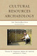 Cultural Resources Archaeology: An Introduction