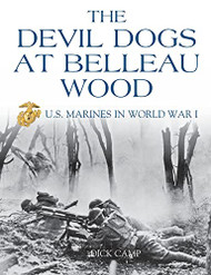 Devil Dogs at Belleau Wood: U.S. Marines in World War I