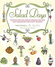 Salad Days: Recipes for Delicious Organic Salads and Dressings