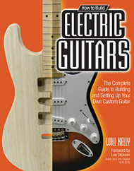 How to Build Electric Guitars