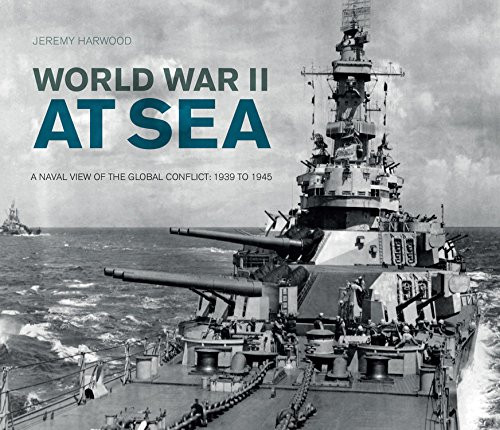 World War II at Sea: A Naval View of the Global Conflict: 1939