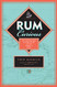 Rum Curious: The Indispensable Tasting Guide to the World's Spirit