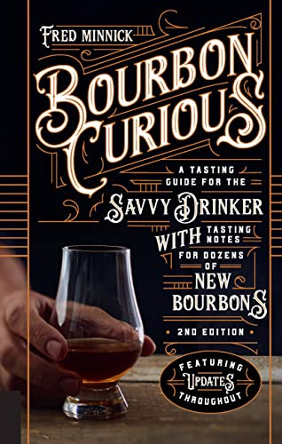 Bourbon Curious: A Tasting Guide for the Savvy Drinker with Tasting