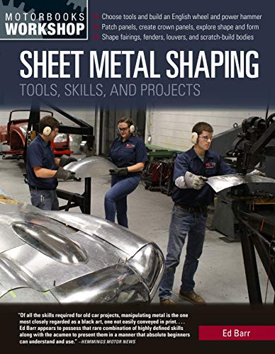 Sheet Metal Shaping: Tools Skills and Projects