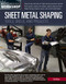Sheet Metal Shaping: Tools Skills and Projects