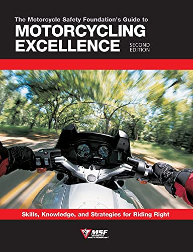Motorcycle Safety Foundation's Guide to Motorcycling Excellence
