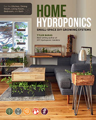 Home Hydroponics: Small-space DIY growing systems for the kitchen