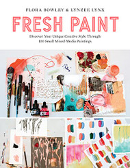 Fresh Paint: Discover Your Unique Creative Style Through 100 Small