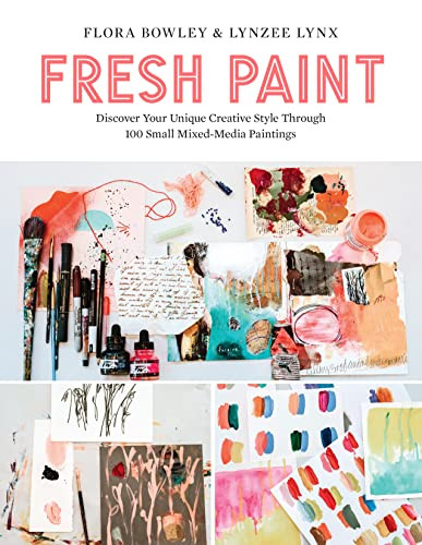 Fresh Paint: Discover Your Unique Creative Style Through 100 Small