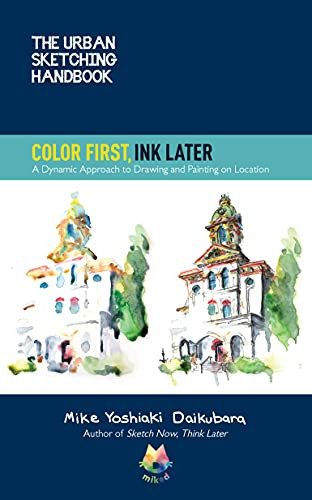 Urban Sketching Handbook Color First Ink Later Volume 15