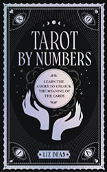 Tarot by Numbers: Learn the Codes that Unlock the Meaning
