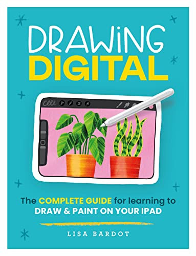 Drawing Digital: The complete guide for learning to draw & paint on