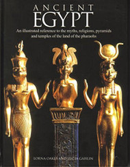 Ancient Egypt: An Illustrated Reference to the Myths Religions