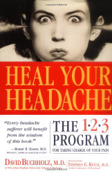 Heal Your Headache: The 1-2-3 Program for Taking Charge of Your Pain