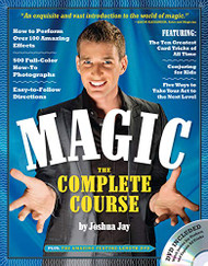 Magic: The Complete Course: How to Perform Over 100 Amazing Effects