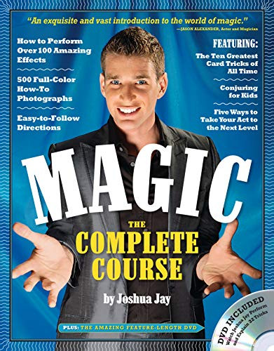 Magic: The Complete Course: How to Perform Over 100 Amazing Effects