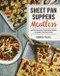 Sheet Pan Suppers Meatless