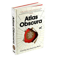 Atlas Obscura: An Explorer's Guide to the World's Hidden Wonders