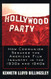 Hollywood Party: How Communism Seduced the American Film Industry