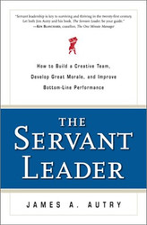 Servant Leader: How to Build a Creative Team Develop Great