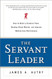 Servant Leader: How to Build a Creative Team Develop Great
