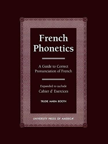 French Phonetics: A Guide to Correct Pronunciation of French