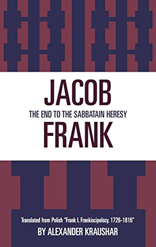 Jacob Frank: The End to the Sabbatain Heresy