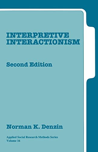 Interpretive Interactionism (Applied Social Research Methods)
