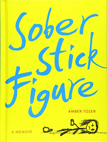 Sober Stick Figure: A Memoir
