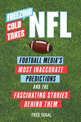 Freezing Cold Takes: NFL: Football Media's Most Inaccurate