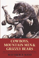 Cowboys Mountain Men and Grizzly Bears