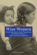 Wise Women: From Pocahontas To Sarah Winnemucca Remarkable Stories